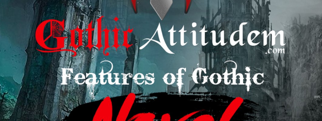 Features of Gothic Novel With GothicAttitude