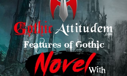 Features of Gothic Novel With GothicAttitude
